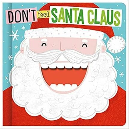DONT FEED SANTA CLAUS (WITH CUT-OUT TEETH)