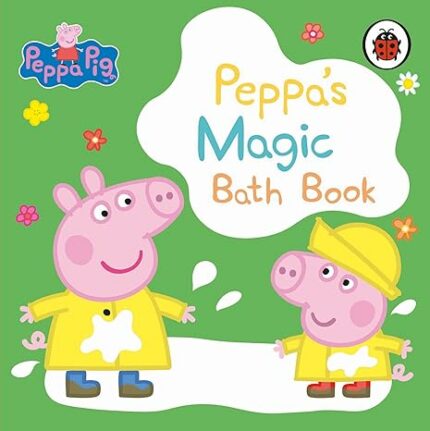 Peppa Pig: Peppa?s Magic Bath Book