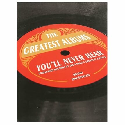 Greatest Albums Youll Never Hear
