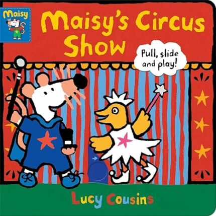 Maisys Circus Show: Pull, Slide and Play!