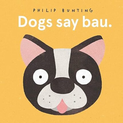 DOGS SAY BAU