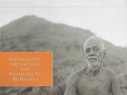 Five Hymns to Arunachala and Five Hymns to Sri Ramana