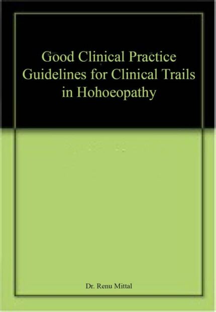 Good Clinical Practice Guidelines for Clinical Trails in Hohoeopathy