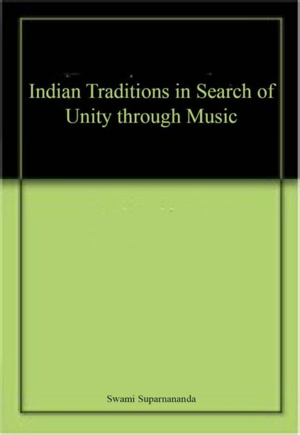 Indian Traditions in Search of Unity through Music