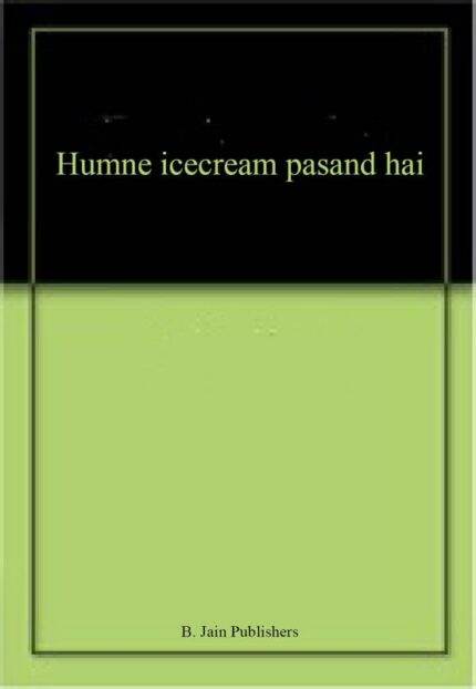 Humne icecream pasand hai
