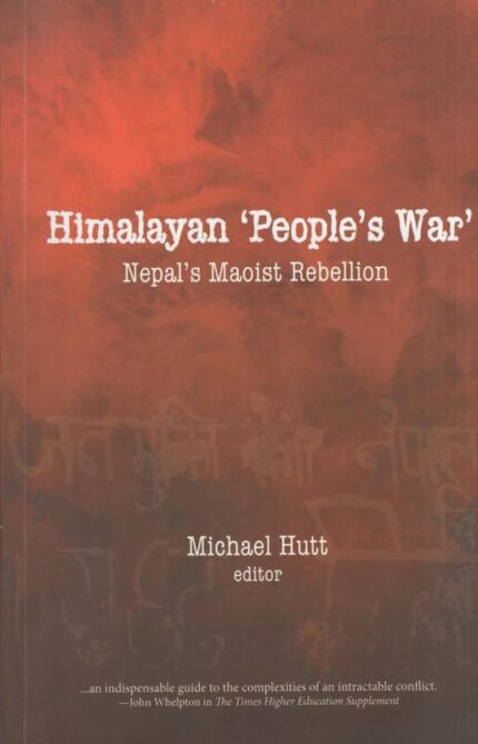 Himalayan ?Peoples War : Nepals Maoist Rebellion