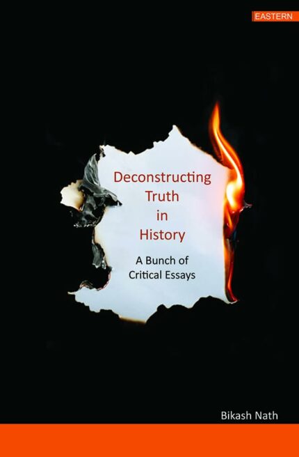 Deconstructing Truth in History: A Bunch of Critical Essays