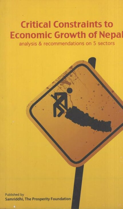 Critical Constraints to Economic Growth Of Nepal analysis & recommendations on 5 sectors