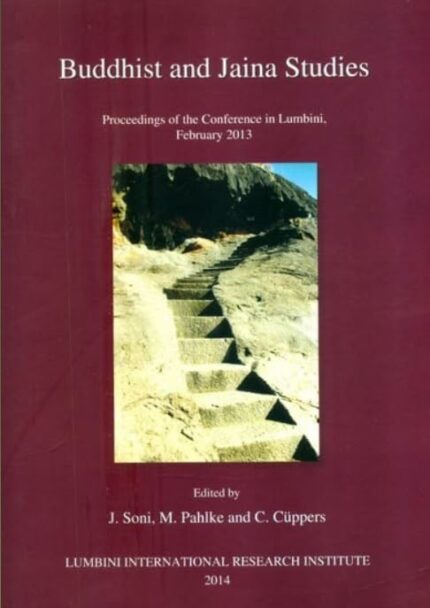 Buddhist and Jaina Studies- Proceedings of the Conference in Lumbini, February 2013