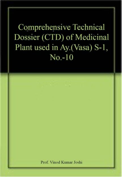 Comprehensive Technical Dossier (CTD) of Medicinal Plant used in Ay.(Vasa) S-1, No.-10
