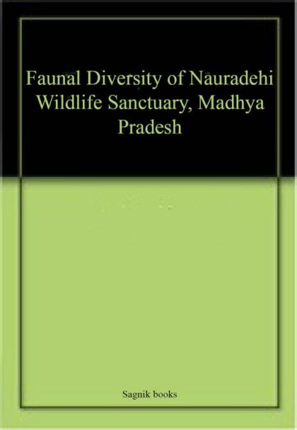 Faunal Diversity of Nauradehi Wildlife Sanctuary, Madhya Pradesh