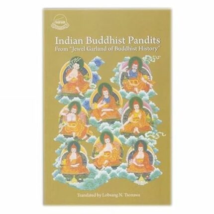 Indian Buddhist Pandits "The Jewel Garland of Buddhist History