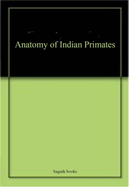 Anatomy of Indian Primates