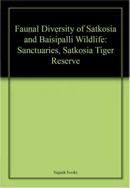 Faunal Diversity of Satkosia and Baisipalli Wildlife: Sanctuaries, Satkosia Tiger Reserve