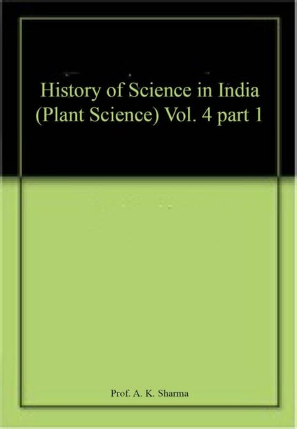 History of Science in India (Plant Science) Vol. 4 part 1