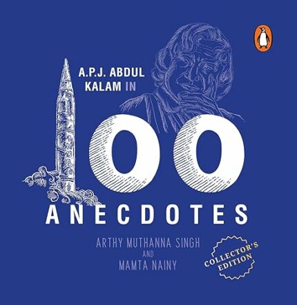 A.P.J Abdul Kalam in 100 Anecdotes