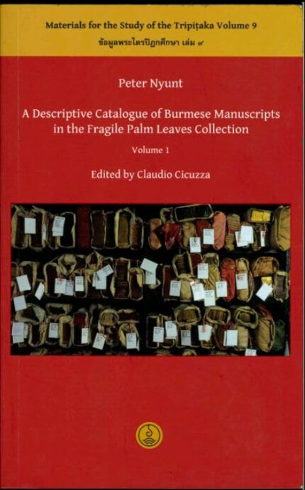 A Descriptive Catalogue of Burmese Manuscripts in the Fragile Palm Leaves Collection, Vol. 1.