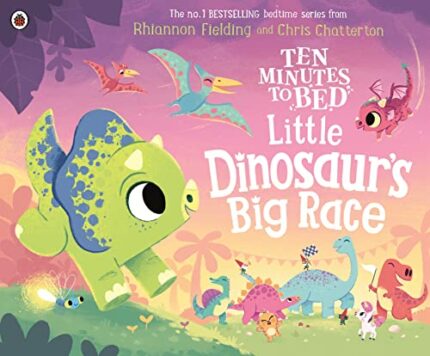 Ten Minutes to Bed: Little Dinosaurs Big Race