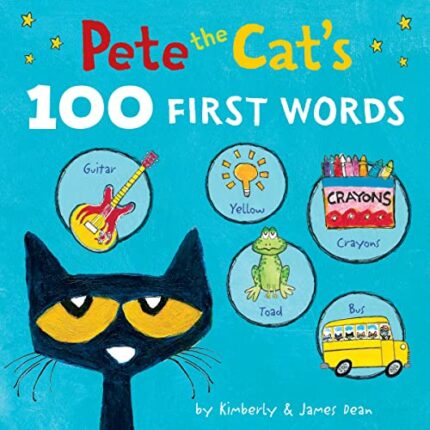 PETE THE CAT?S 100 FIRST WORDS BOARD BOOK