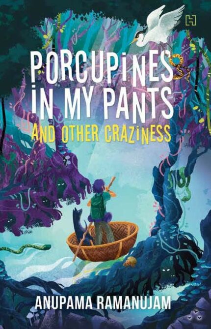 Porcupines In My Pants and Other Craziness
