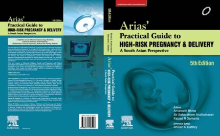 Arias? Practical Guide to High-Risk Pregnancy and Delivery: A South Asian Perspective, 5e