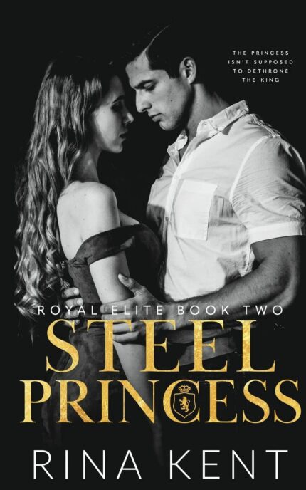 Steel Princess: A Dark High School Bully Romance: 2 (Royal Elite)
