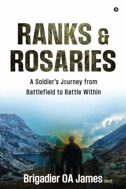 Ranks and Rosaries: A Soldier's Journey from Battlefield to Battle Within