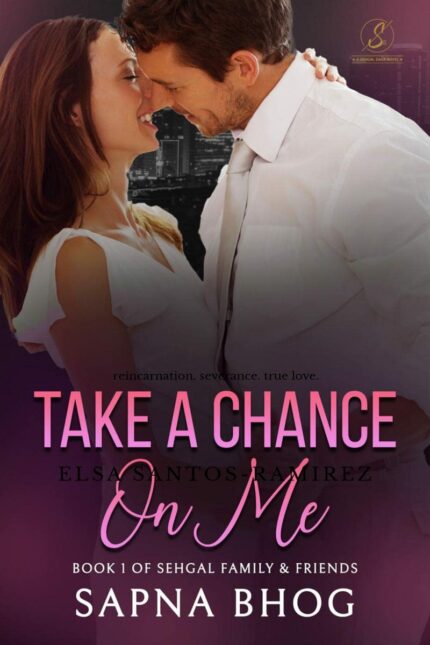 Take a Chance On Me : Sehgal Family & Friends Book 1