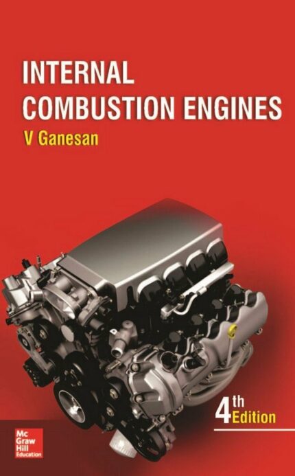 Internal Combustion Engines | 4th Edition [Paperback] Ganesan, V?