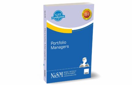 NISM's Portfolio Managers ? Comprehensive guide to investment basics, portfolio management processes, and the legal and ethical considerations for portfolio managers across various securities markets?