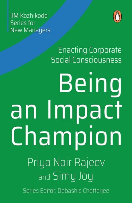 IIM Khozhikode Series for New Managers: Being An Impact Champion: Enacting Corporate Social Consciou