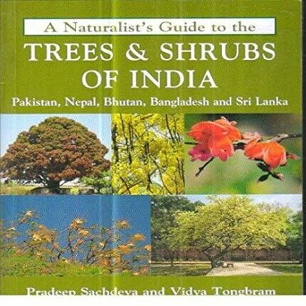 A Naturalists Guide to the Trees & Shrubs of India