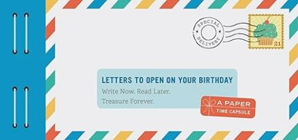 Letters to Open On Your Birthday: Write Now