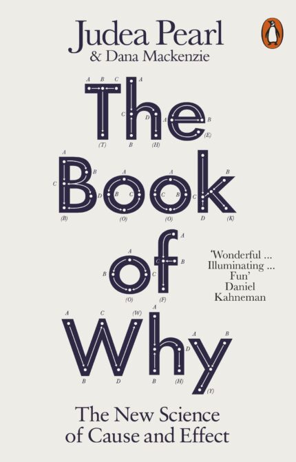 The Book of Why: The New Science of Cause and Effect [Paperback] Pearl, Judea and Mackenzie, Dana