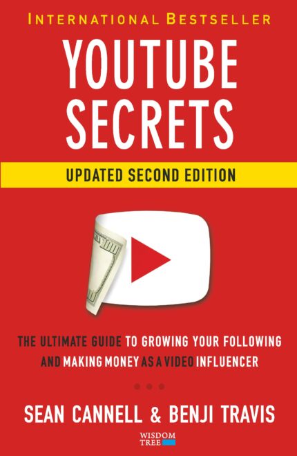 YouTube Secrets: The Ultimate Guide to Growing Your Following and Making Money as a Video Influencer