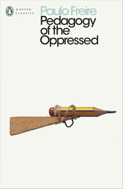 Pedagogy of the Oppressed (Penguin Modern Classics) [Paperback] Freire, Paulo?