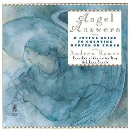 Angel Answers: A Joyful Guide to Creating Heaven on Earth