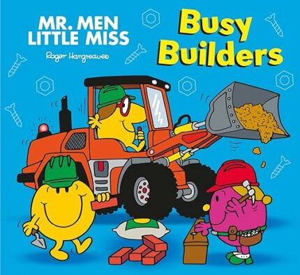 Mr. Men and Little Miss Picture Books ? MR. MEN LITTLE MISS: BUSY BUILDERS