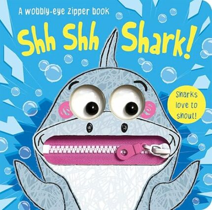 WOBBLY-EYE ZIPPER BOOKS: SHH SHH SHARK!