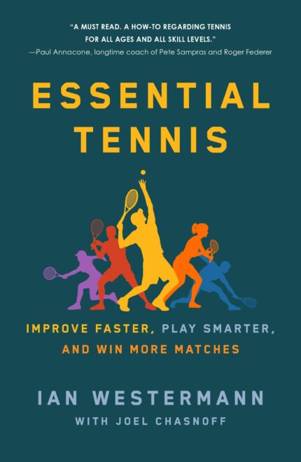 Essential Tennis: Improve Faster, Play Smarter, and Win More Matches?