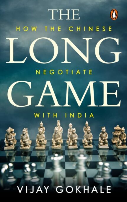 Long Game, The: How the Chinese Negotiat: How the Chinese Negotiate with India?
