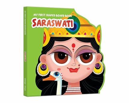My First Shaped Board Book: Illustrated Saraswati Hindu Mythology Picture Book for Kids Age 2+