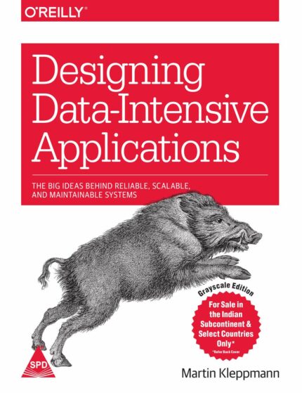 Designing Data-Intensive Applications: The Big Ideas Behind Reliable, Scalable, and Maintainable Systems (Greyscale Indian Edition)?