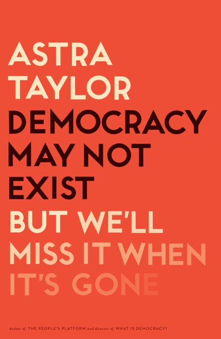 Democracy May Not Exist, But Well Miss It When Its Gone
