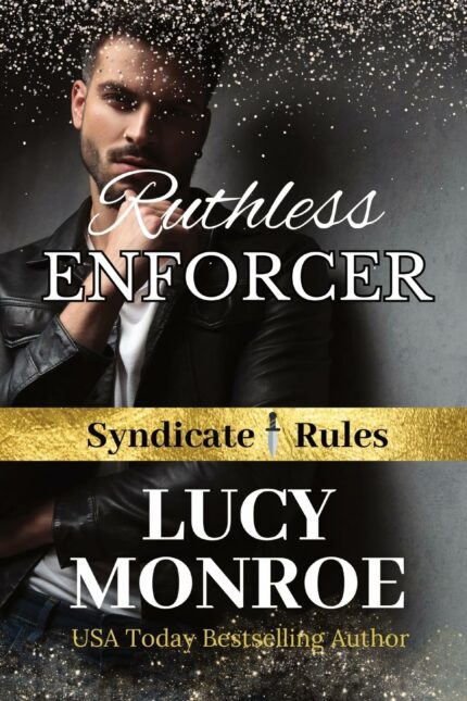 Ruthless Enforcer: Mafia Romance with a Morally Grey Hero: 4 (Syndicate Rules)?
