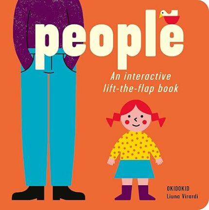 People: An Interactive Lift-the-Flap Book (OKIDOKID Opposites)