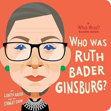 Who Is Ruth Bader Ginsburg?: A Who Was? Board Book
