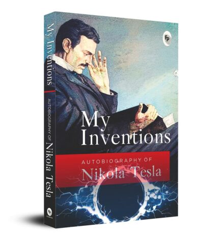My Inventions Autobiography of Nikola Tesla