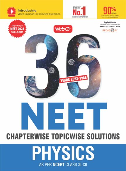 MTG 36 Years NEET Previous Year Solved Question Papers with NEET PYQ Chapterwise Topicwise Solutions - Physics For NEET Exam 2024 As Per NMC NEET Rationalised Syllabus | Get Free access of Smart Book