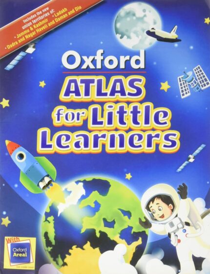 Oxford Atlas For Little Learners |First atlas for the foundational stage: Pre-primary and Classes 1?2